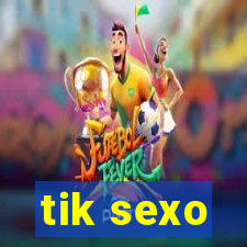 tik sexo